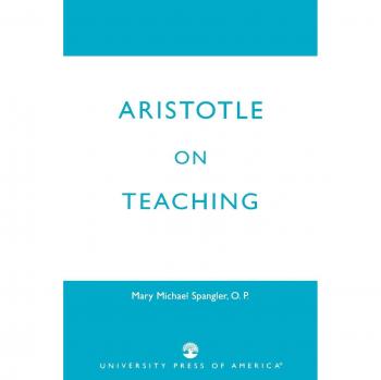 Aristotle on Teaching: A Comprehensive Guide to Educational Philosophy and Pedagogy