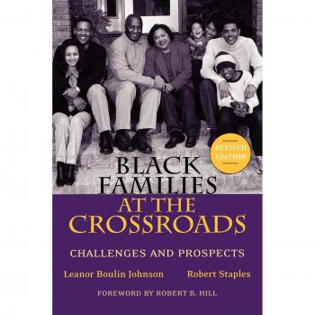 Black Families at the Crossroads: A Comprehensive Guide for Support and Empowerment