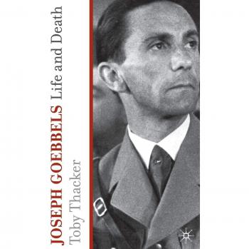 Joseph Goebbels: Life and Death