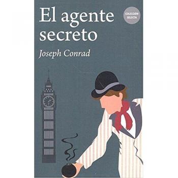 El agente secreto - CONRAD JOSEPH