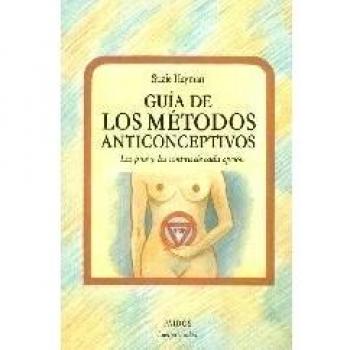 Guia De Los Metodos Anticonceptivos.Los Pros Y Contras De Cada Opcion