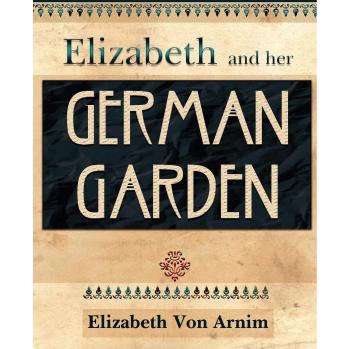 Elizabeth y su Jardín Alemán (1898) - Edición en Rústica