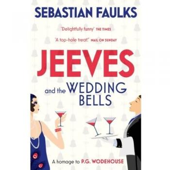 Jeeves y las Campanas de Boda - Novela de Sebastian Faulks