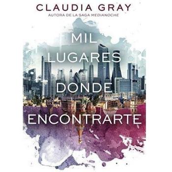 Mil lugares donde encontrarte - Claudia Gray