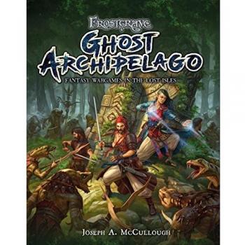 Frostgrave: Ghost Archipelago: Fantasy Wargames in the Lost Isles