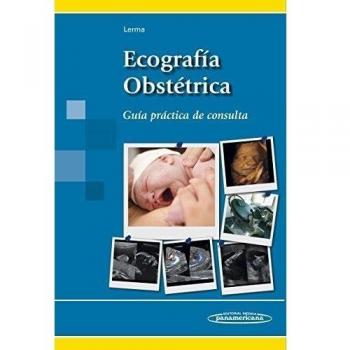 Ecografia obstetrica: Guía práctica de consulta