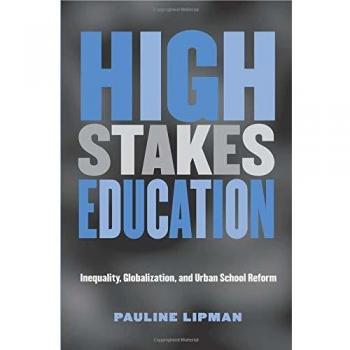 High Stakes Education: Inequality, Globalization and Urban School Reform