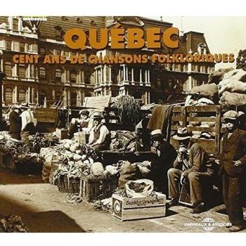 Canada - Quebec/100 Ans De Chansons Folkloriques