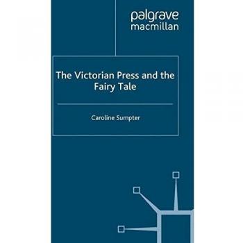 The Victorian Press and the Fairy Tale