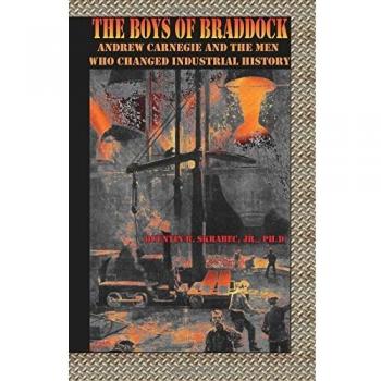 Andrew Carnegie: The Boys of Braddock - A Historical Account of Civil War Influences on Industrial Change
