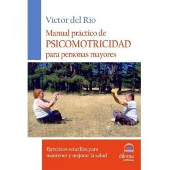 Guía Práctica De Psicomotricidad Para Personas Mayores - Victor Del Rio