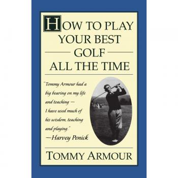 How to Play Your Best Golf All the Time