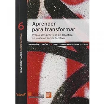 Aprender para transformar. propuestas prácticas de didáctica De La Acción socioe: Propuestas prácticas de didáctica de la acción socioeducativa: 6