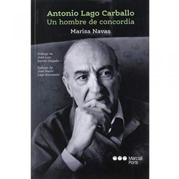 Antonio Lago Carballo. Un hombre de concordia