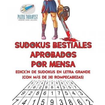 Puzzle Terapéutico: Sudokus Bestiales Aprobados por Mensa | Edición de Letras Grandes (más de 240 Rompecabezas)