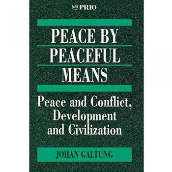 GALTUNG: PEACE BY PEACEFUL