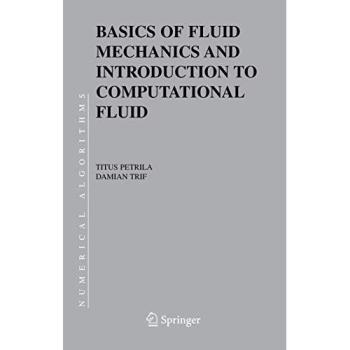 Fundamentals of Fluid Mechanics and Introductory Computational Fluid Dynamics (Numerical Methods and Algorithms, Volume 3)