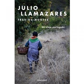 Trás-os-montes: Un viaje portugués - Julio Llamazares