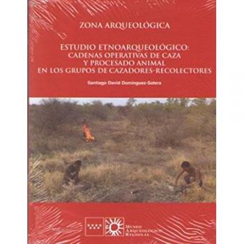 Estudio Etnoarqueológico: Cadenas operativas de caza y procesado animal entre grupos cazadores-recolectores