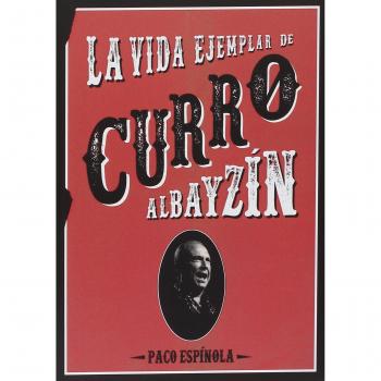 La vida ejemplar de Curro Albayzín