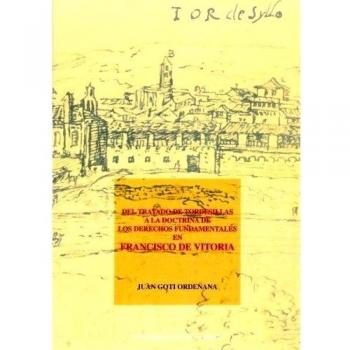 Del Tratado de Tordesillas a la doctrina de los derechos fundamentales en Francisco de Vitoria