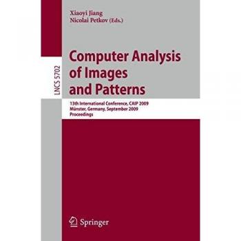 Computer Analysis of Images and Patterns: 13th International Conference, CAIP 2009, Münster, Germany, September 2-4, 2009, Proceedings: 5702
