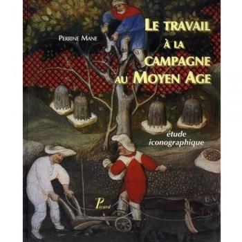 Le travail à la campagne au Moyen Age: Etude iconographique