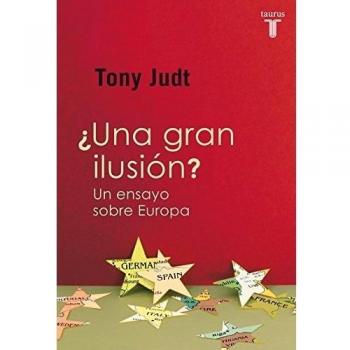 ¿Una gran ilusión?: Un ensayo sobre Europa