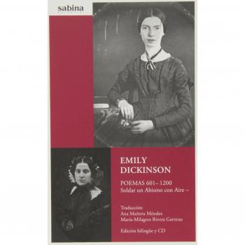EMILY DICKINSON. Poemas 601-1200 Soldar un Abísmo con Aire