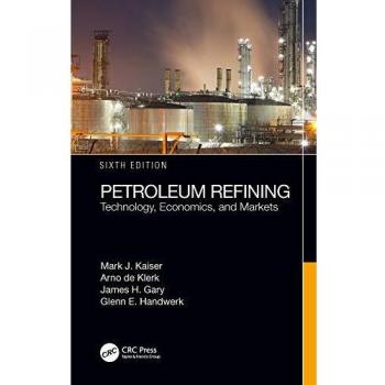 Petroleum Refining: Technology, Economics, and Markets, Sixth Edition