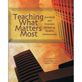 Teaching What Matters Most: Essential Strategies for Student Achievement by Harvey F. Silver