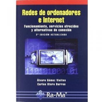 Redes de ordenadores e Internet: Funcionamiento, servicios ofrecidos y alternativas de conexión. 2ª Edición
