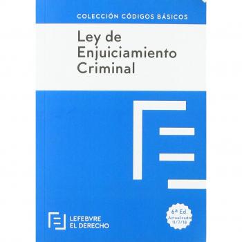 LEY DE ENJUICIAMIENTO CRIMINAL: Código Básico
