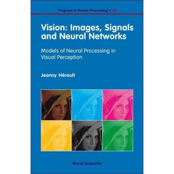Vision: Images, Signals and Neural Networks: Models of Neural Processing in Visual Perception: 19