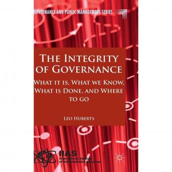 The Integrity of Governance: What it is, What we Know, What is Done and Where to go