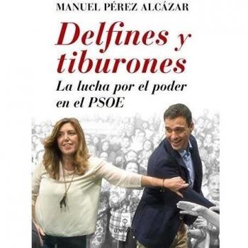 Delfines y tiburones: La lucha por el poder en el PSOE