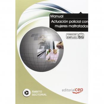 Manual Actuación Policial con Mujeres Maltratadas. Formación para el empleo