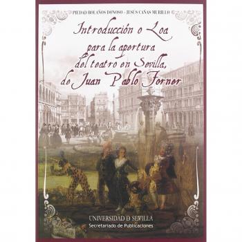 Introducción o Loa para la apertura del teatro en Sevilla, de Juan Pablo Forner: Estudio e introducción crítica: 106