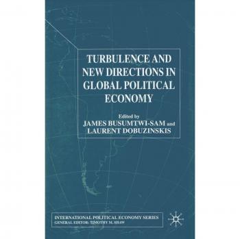 Turbulence and New Directions in Global Political Economy