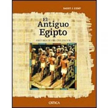 El Antiguo Egipto: Anatomía de una civilización