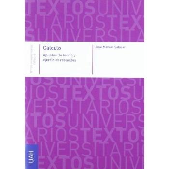Cálculo. Apuntes de teoría y ejercicios resueltos
