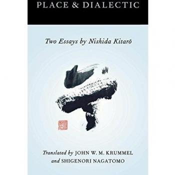 Place and Dialectic: Two Essays by Nishida Kitaro