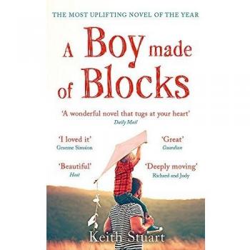 A Boy Made of Blocks: The most uplifting novel of 2017: The most uplifting novel of the year