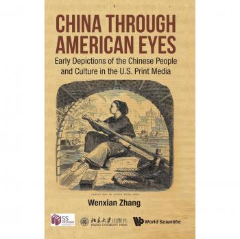 China a Través de los Ojos Americanos: Primeras Representaciones del Pueblo y Cultura China en los Medios Impresos de EE. UU