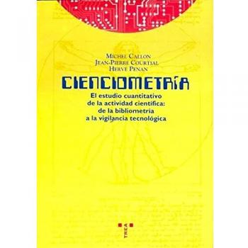 Cienciometría: El estudio cuantitativo de la actividad científica: de la bibliometría a la vigilancia tecnológica: 6