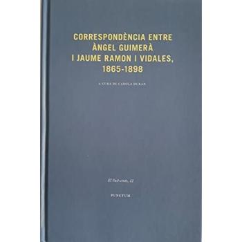 Correspondència entre Àngel Guimerà i Jaume Ramon i Vidales, 18651898