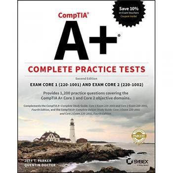 Comptia a complete practice tests exam core 1 2201001 and exam core 2 2201002