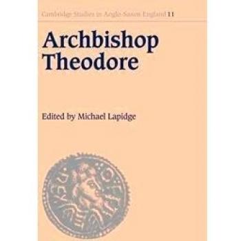 Estudios Conmemorativos sobre la Vida e Influencia del Arzobispo Teodoro (Estudios de Cambridge en Inglaterra Anglo-Sajona, Volumen 11)