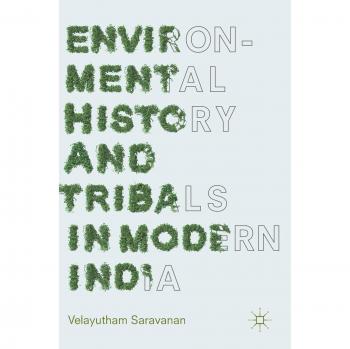 Environmental History and Tribals in Modern India