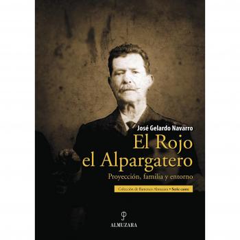 El Rojo el Alpargatero: Proyección, familia y entorno